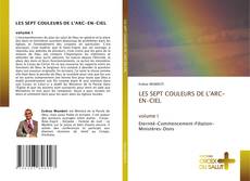 Bookcover of LES SEPT COULEURS DE L'ARC-EN-CIELvolume I