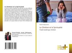 Bookcover of Le Chrétien et la Spiritualité