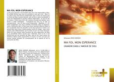 Bookcover of MA FOI, MON ESPERANCE