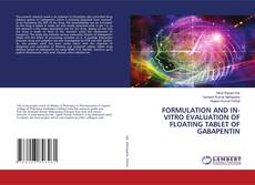 Copertina di FORMULATION AND IN-VITRO EVALUATION OF FLOATING TABLET OF GABAPENTIN