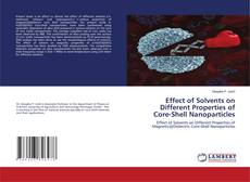 Copertina di Effect of Solvents on Different Properties of Core-Shell Nanoparticles