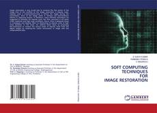 Copertina di SOFT COMPUTING TECHNIQUES FOR IMAGE RESTORATION
