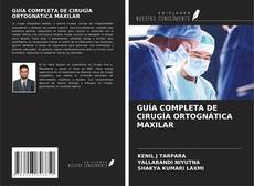 Couverture de GUÍA COMPLETA DE CIRUGÍA ORTOGNÁTICA MAXILAR
