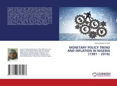 Copertina di MONETARY POLICY TREND AND INFLATION IN NIGERIA (1981 – 2016)