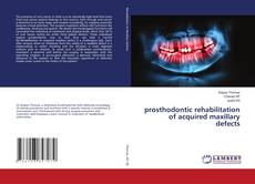 Copertina di prosthodontic rehabilitation of acquired maxillary defects