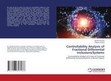 Copertina di Controllability Analysis of Fractional Differential Inclusions/Systems
