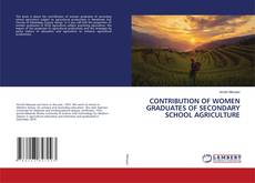 Copertina di CONTRIBUTION OF WOMEN GRADUATES OF SECONDARY SCHOOL AGRICULTURE