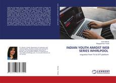 Copertina di INDIAN YOUTH AMIDST WEB SERIES WHIRLPOOL