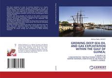 GROWING DEEP-SEA OIL AND GAS EXPLOITATION WITHIN THE GULF OF GUINEA; kitap kapağı