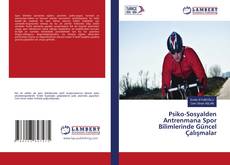 Copertina di Psiko-Sosyalden Antrenmana Spor Bilimlerinde Güncel Çalışmalar
