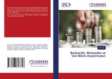 Copertina di Bankacılık, Muhasebe ve Veri Bilimi Araştırmaları