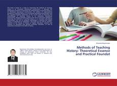 Copertina di Methods of Teaching History: Theoretical Essence and Practical Foundat