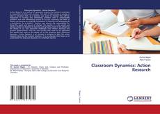 Copertina di Classroom Dynamics: Action Research