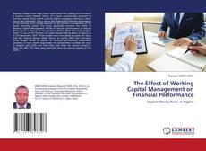 Copertina di The Effect of Working Capital Management on Financial Performance