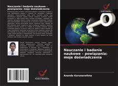 Bookcover of Nauczanie i badania naukowe – powiązania: moje doświadczenia