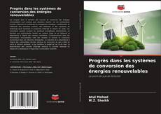 Обложка Progrès dans les systèmes de conversion des énergies renouvelables