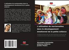Copertina di L'utilisation de marionnettes dans le développement émotionnel de la petite enfance