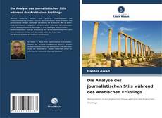 Bookcover of Die Analyse des journalistischen Stils während des Arabischen Frühlings