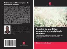 Portada del libro de Fabrico de um filtro composto de acetato de celulose