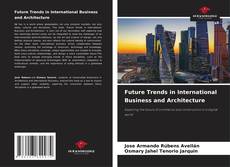 Future Trends in International Business and Architecture kitap kapağı