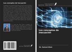 Couverture de Los conceptos de inecuación