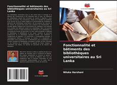 Fonctionnalité et bâtiments des bibliothèques universitaires au Sri Lanka的封面