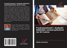 Обложка Funkcjonalność i budynki bibliotek uniwersyteckich na Sri Lance