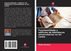 Обложка Funcionalidade e edifícios de bibliotecas universitárias no Sri Lanka