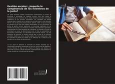 Copertina di Gestión escolar: ¿importa la competencia de los miembros de la junta?