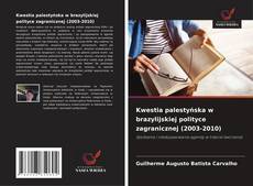 Couverture de Kwestia palestyńska w brazylijskiej polityce zagranicznej (2003-2010)
