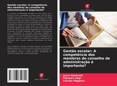 Buchcover von Gestão escolar: A competência dos membros do conselho de administração é importante?
