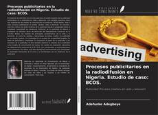 Copertina di Procesos publicitarios en la radiodifusión en Nigeria. Estudio de caso: BCOS.