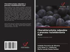 Buchcover von Charakterystyka odpadów z procesu rozwłókniania Açaí