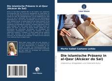 Die islamische Präsenz in al-Qasr (Alcácer do Sal)的封面