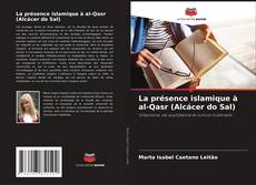 Portada del libro de La présence islamique à al-Qasr (Alcácer do Sal)