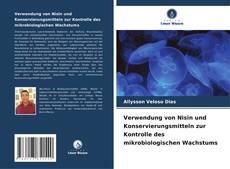 Couverture de Verwendung von Nisin und Konservierungsmitteln zur Kontrolle des mikrobiologischen Wachstums