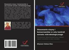 Buchcover von Stosowanie nizyny i konserwantów w celu kontroli wzrostu mikrobiologicznego