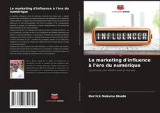 Обложка Le marketing d'influence à l'ère du numérique