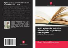 Buchcover von Aplicações de veículos aéreos não tripulados (UAV) para