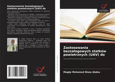 Capa do livro de Zastosowania bezzałogowych statków powietrznych (UAV) do 