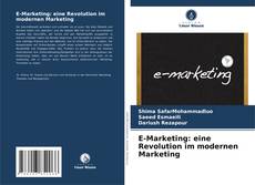 Обложка E-Marketing: eine Revolution im modernen Marketing