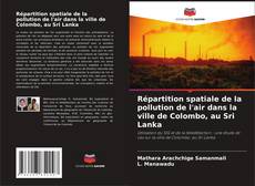 Répartition spatiale de la pollution de l'air dans la ville de Colombo, au Sri Lanka的封面