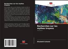 Copertina di Recherches sur les mythes troyens