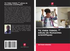 Portada del libro de TIC PARA TODOS: 4ª edição de Humanités scientifiques