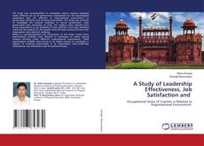 Copertina di A Study of Leadership Effectiveness, Job Satisfaction and