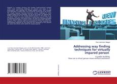 Copertina di Addressing way finding techniques for virtually impared person