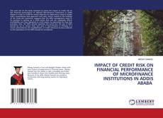 Copertina di IMPACT OF CREDIT RISK ON FINANCIAL PERFORMANCE OF MICROFINANCE INSTITUTIONS IN ADDIS ABABA
