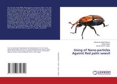 Copertina di Using of Nano-particles Against Red palm weevil