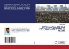 Copertina di MATHEMATICAL MODELS FOR POLLUTANTS UPTAKE IN PLANTS