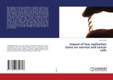 Copertina di Impact of low replication stress on normal and cancer cells
